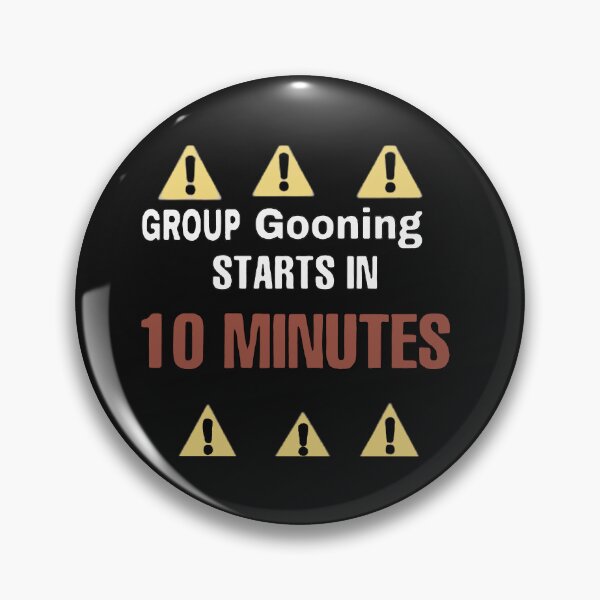 Item preview, Group gooning starts in 10 minutes designed and sold by Shrewd Mood.