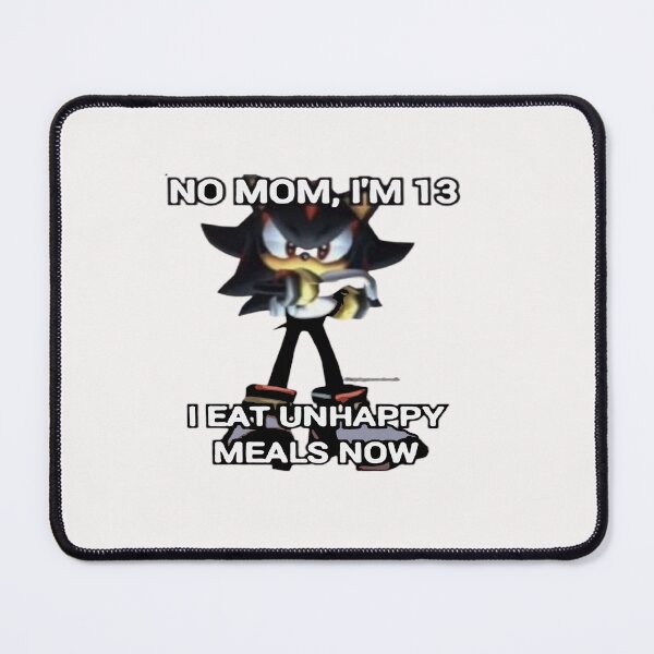 Item preview, No mom i'm 13, i eat unhappy meals now designed and sold by Shrewd Mood.