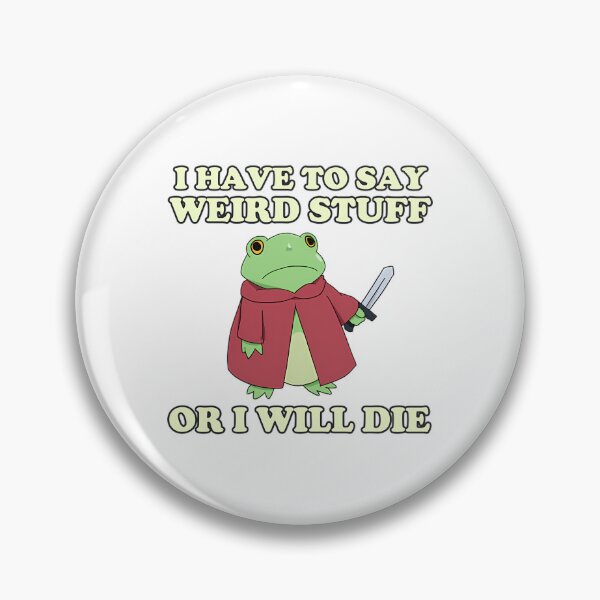 Item preview, I Have To Say Weird Stuff Or I Will Die Funny Frog 70s designed and sold by JuliusaMenzelo.