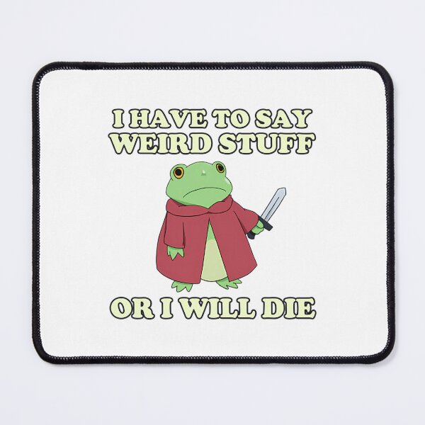 Item preview, I Have To Say Weird Stuff Or I Will Die Funny Frog 70s designed and sold by JuliusaMenzelo.