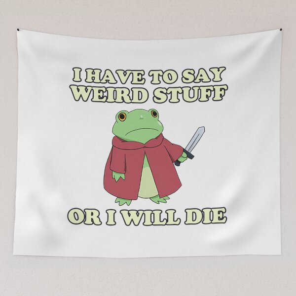 Item preview, I Have To Say Weird Stuff Or I Will Die Funny Frog 70s designed and sold by JuliusaMenzelo.