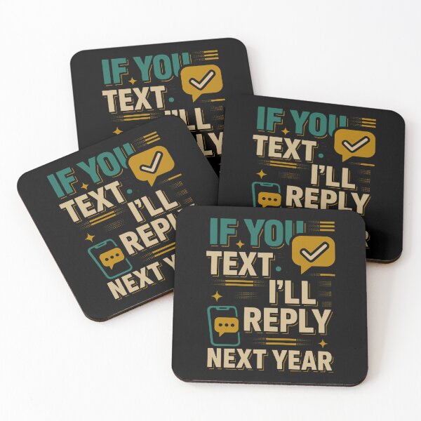 Item preview, If You Text Me I’ll Reply Next Year – Funny Introvert Quote designed and sold by SnappyPNG.