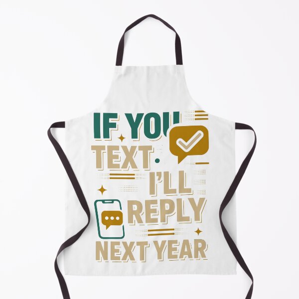 Item preview, If You Text Me I’ll Reply Next Year – Funny Introvert Quote designed and sold by SnappyPNG.