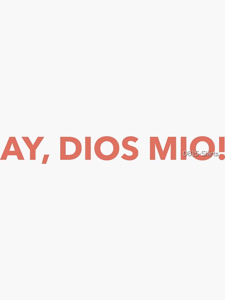 "Dios mio spanish" Sticker for Sale by 0815Shirts Redbubble