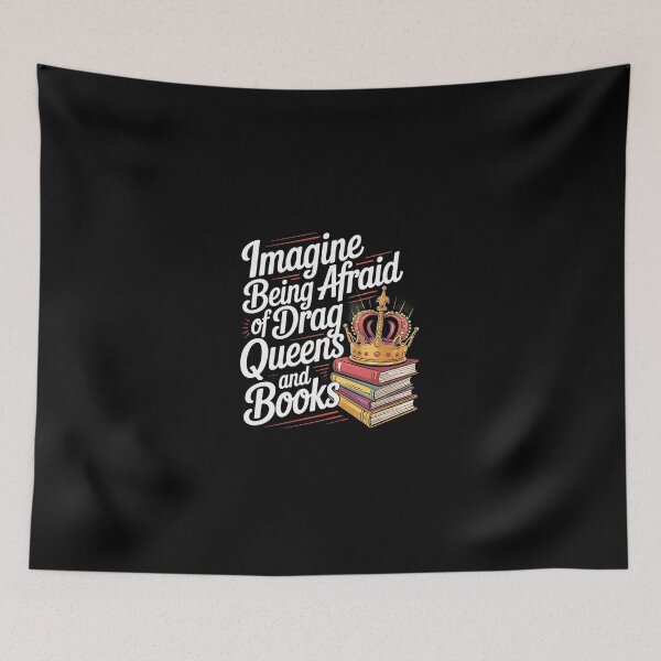 Item preview, Imagine Being Afraid Of Drag Queens And Books LGBT Pride  designed and sold by ChristopStano.
