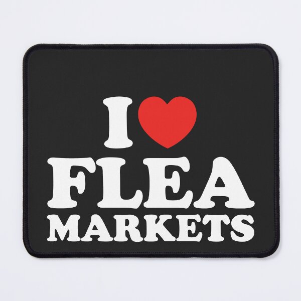 Item preview, I Love Flea Markets designed and sold by shitpostee.