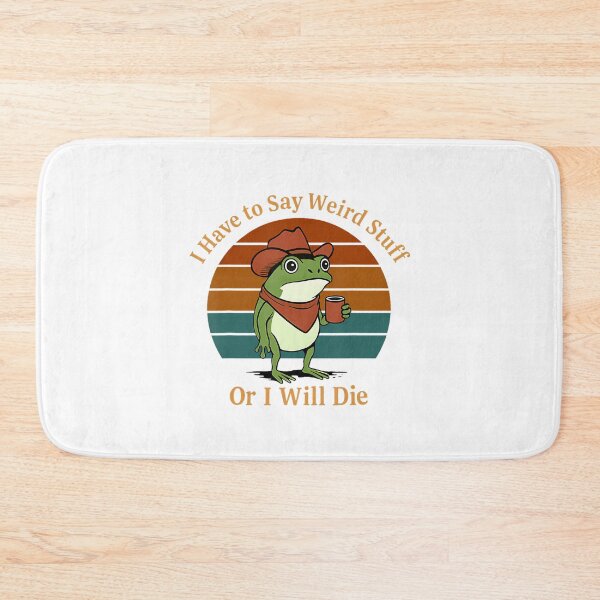 Item preview, I Have To Say Weird Stuff Or I Will Die Funny Frog Cowboy designed and sold by JuliusaMenzelo.