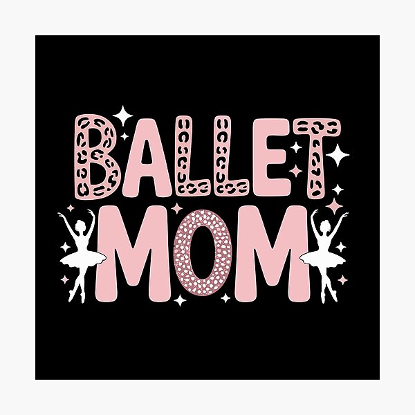 Item preview, Ballet Mom  designed and sold by jkrphoto.