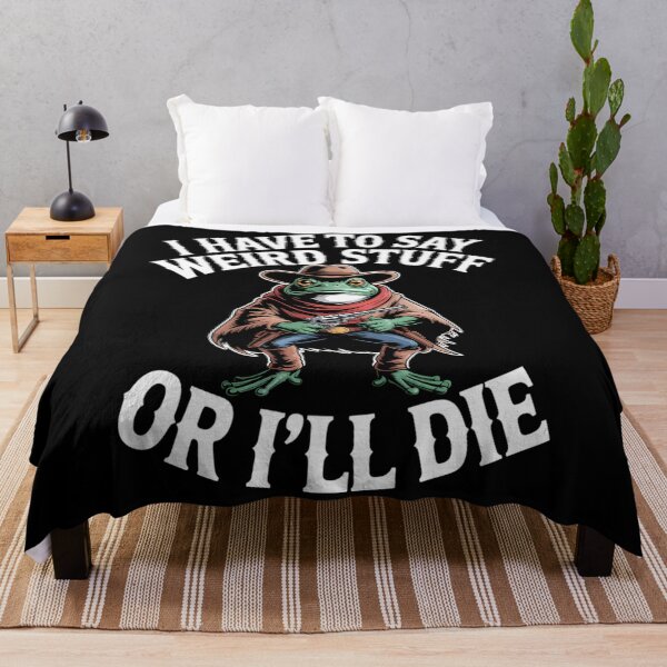 Item preview, I Have To Say Weird Stuff Or I Will Die Funny Frog designed and sold by JuliusaMenzelo.