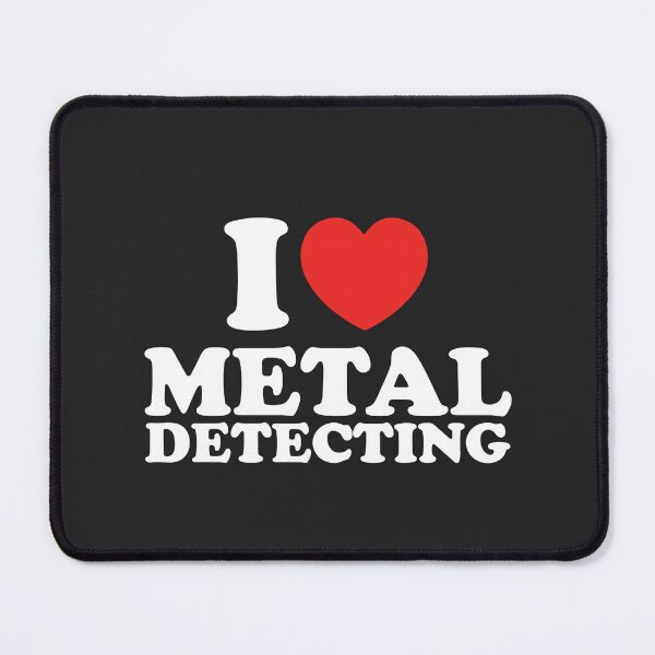 Item preview, I Love Metal Detecting designed and sold by shitpostee.