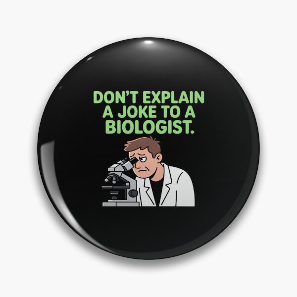 Artikelvorschau, Erkläre einem Biologen keinen Witz (Wissenschaft) entworfen und verkauft von PeteHomenick.