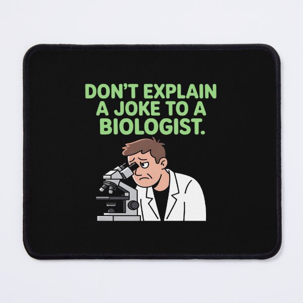 Item preview, Dont Explain a Joke to a Biologist Science designed and sold by PeteHomenick.