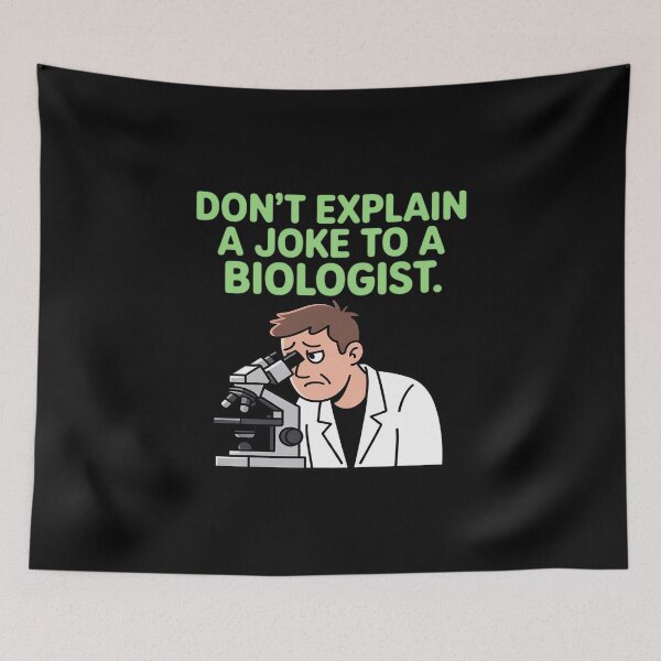 Item preview, Dont Explain a Joke to a Biologist Science designed and sold by PeteHomenick.