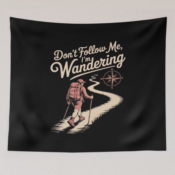 Item preview, Don't Follow Me I'm Wandering Camping Hiking designed and sold by PeteHomenick.