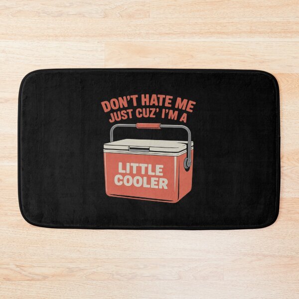 Item preview, Don't Hate Me Just Cuz I'm A Little Cooler Funny designed and sold by PeteHomenick.