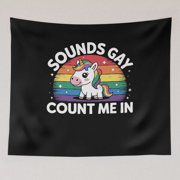 Item preview, Sounds Gay Count Me In Unicorn Rainbow Flag LGBT Gay Pride  designed and sold by JonGogue.