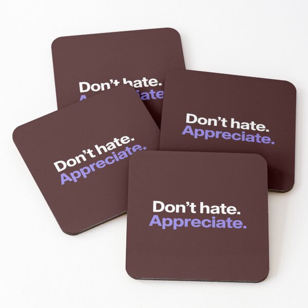 Item preview, Don't hate. Appreciate designed and sold by PeteHomenick.