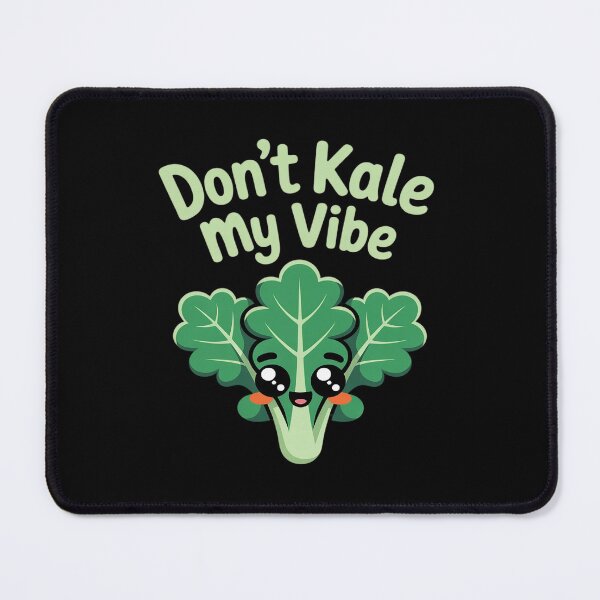 Item preview, Don't Kale My Vibe - Funny Gardening designed and sold by PeteHomenick.