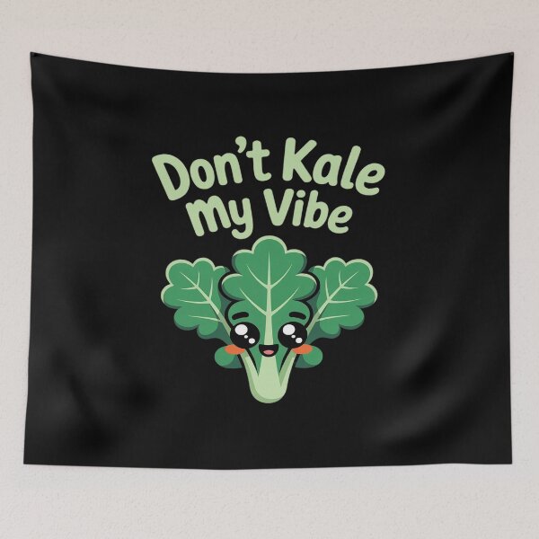 Item preview, Don't Kale My Vibe - Funny Gardening designed and sold by PeteHomenick.