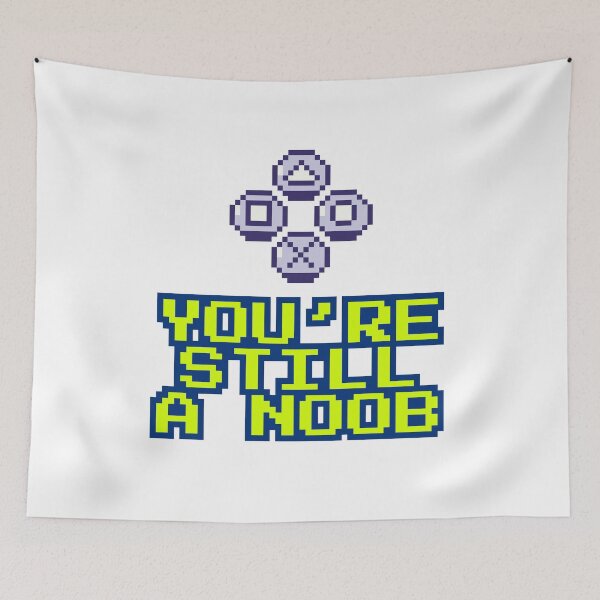 Item preview, You’re still a noob 10 designed and sold by Tom-Johnson.