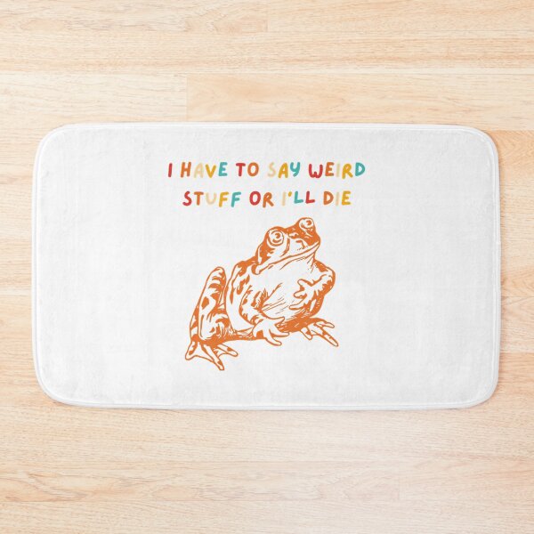 Item preview, I Have To Say Weird Stuff Or I Will Die Funny Vintage designed and sold by JuliusaMenzelo.