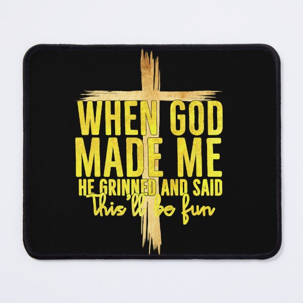 Item preview, When God Made Me He Grinned and Said This’ll Be Fun - Bold Yellow Quote Design designed and sold by LashondaGreen89.