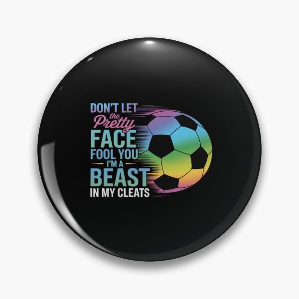 Item preview, Don't Let The Pretty Face Fool You I'm A Beast In My Cleats designed and sold by PeteHomenick.