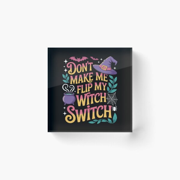 Item preview, Don't Make Me Flip My Witch Switch Funny Halloween designed and sold by PeteHomenick.