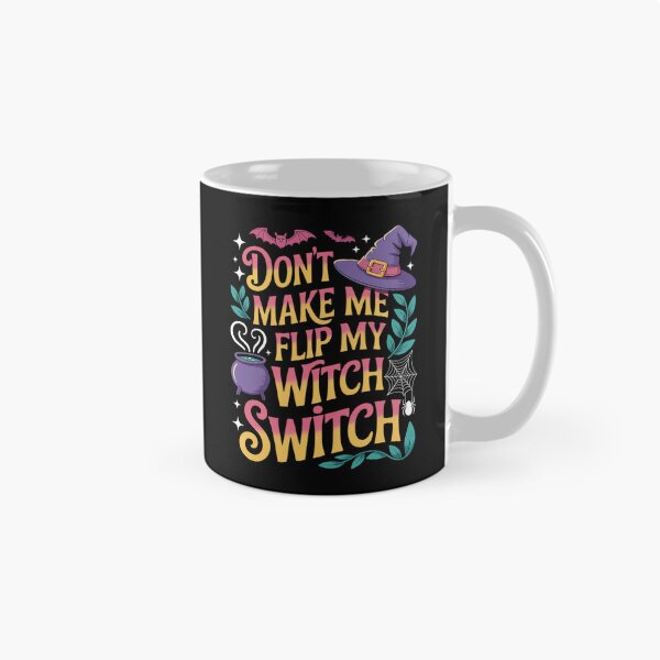Item preview, Don't Make Me Flip My Witch Switch Funny Halloween designed and sold by PeteHomenick.