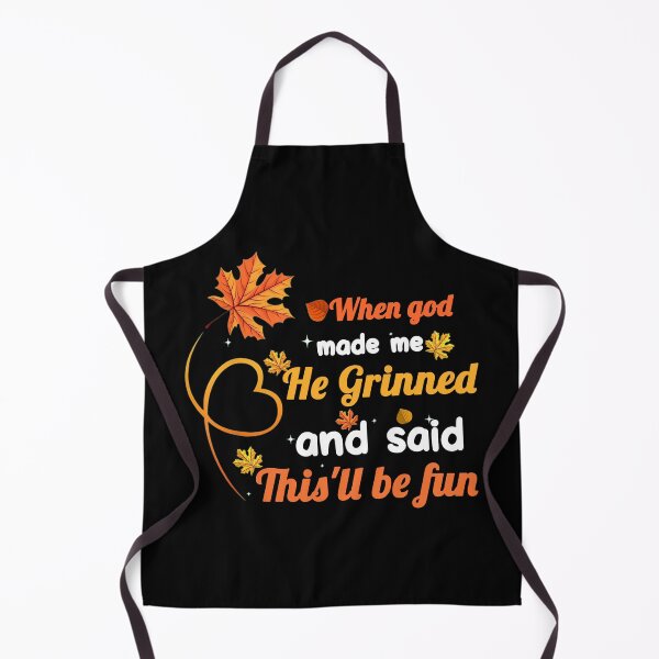 Item preview, When God Made Me He Grinned and Said This’ll Be Fun - Fall Leaf Quote Design designed and sold by LashondaGreen89.