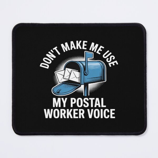 Item preview, Don't Make Me Use My Postal Worker Voice Funny Mail Carrier designed and sold by PeteHomenick.