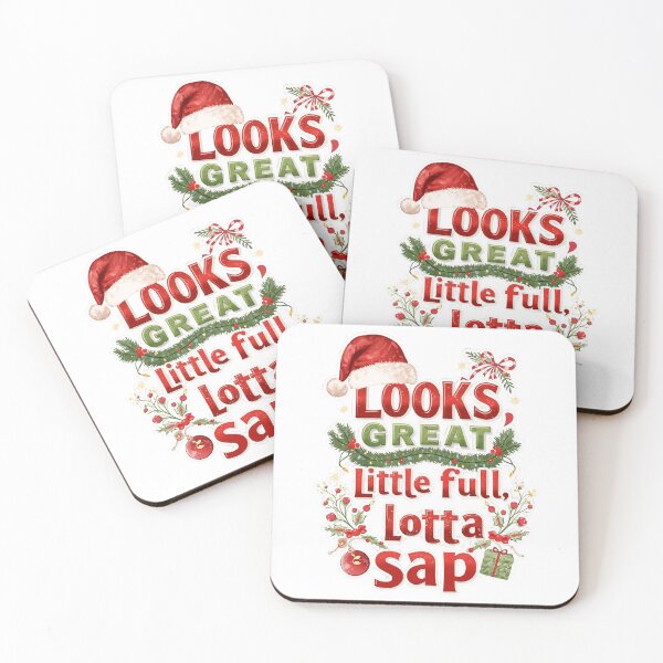 Item preview, Looks Great - Little Full, Lotta Sap (Christmas Fun Quote) designed and sold by phiawdesign9.