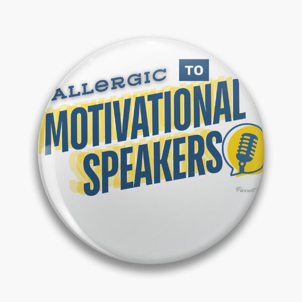 Item preview, Allergic to Motivational Speakers - Sarcasm designed and sold by ParrotCreatives.