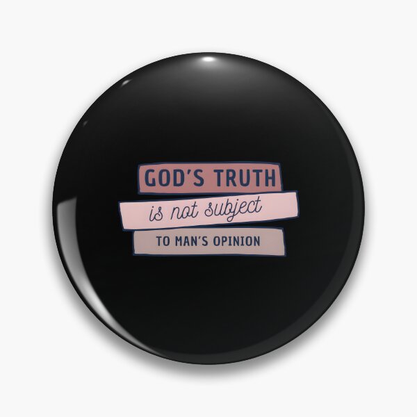 Item preview, God’s Truth Is Not Subject to Man’s Opinion designed and sold by EdgarSTatum8.