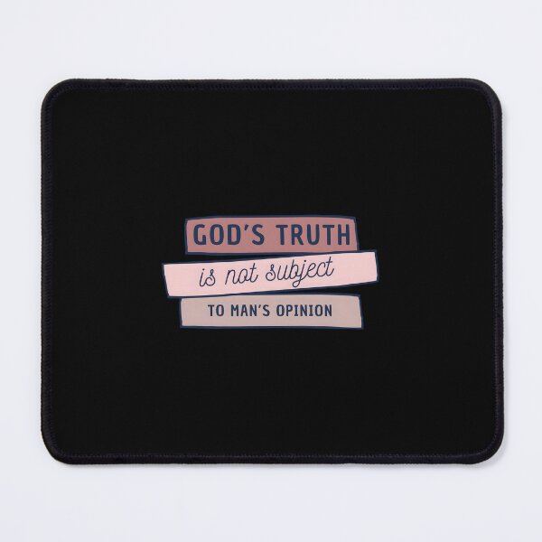 Item preview, God’s Truth Is Not Subject to Man’s Opinion designed and sold by EdgarSTatum8.