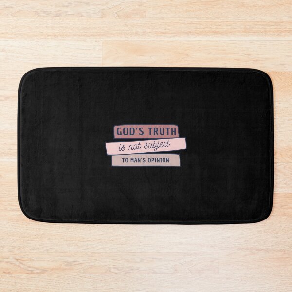 Item preview, God’s Truth Is Not Subject to Man’s Opinion designed and sold by EdgarSTatum8.