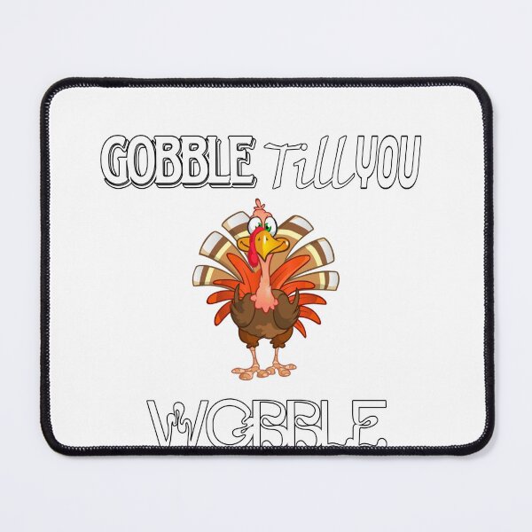 Item preview, Gobble till you Wobble designed and sold by otmanov4u.