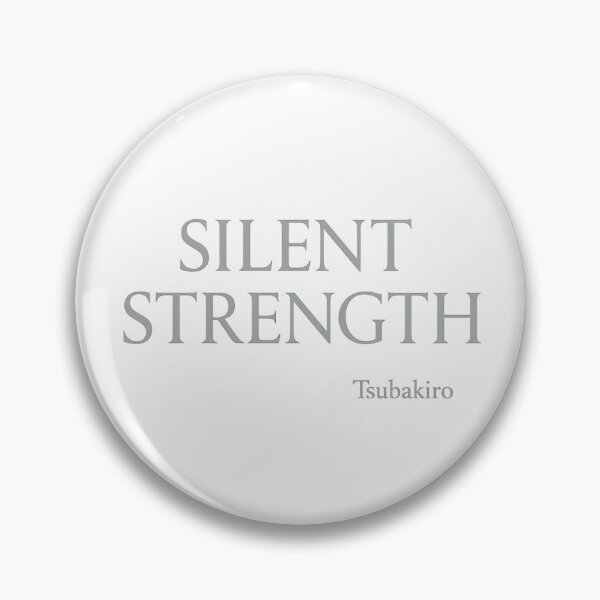 Item preview, Silent Strength – True strength makes no noise designed and sold by Tsubakiro.