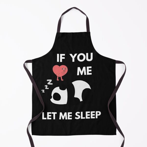 Item preview, if you love me let me sleep Apron designed and sold by loccotown168.