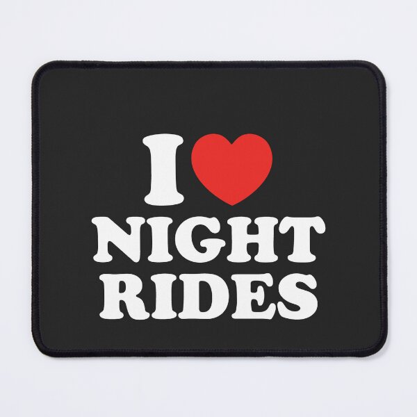 Item preview, I Love Night Rides designed and sold by shitpostee.