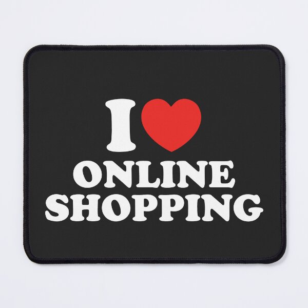 Item preview, I Love Online Shopping designed and sold by shitpostee.
