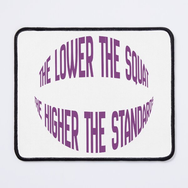 Item preview, The lower the squat, the higher the standards designed and sold by LaughandLaugh.
