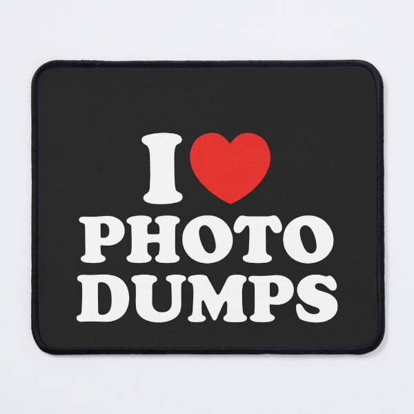 Item preview, I Love Photo Dumps designed and sold by shitpostee.