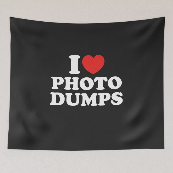 Item preview, I Love Photo Dumps designed and sold by shitpostee.