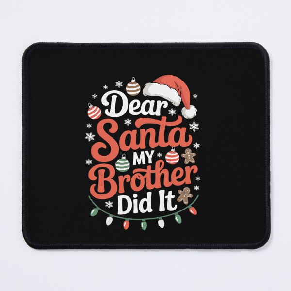 Item preview, Santa My Brother Did It Dear Santa My Brother Did It designed and sold by EllinoKlemo.