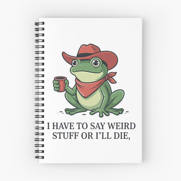 Item preview, I Have To Say Weird Stuff Or I Will Die Stupid Frog Coffee Cowboy designed and sold by JuliusaMenzelo.