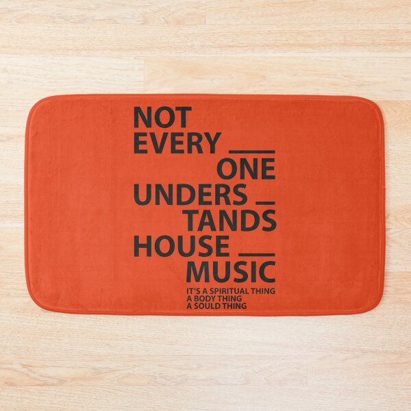 Item preview, Not Everyone Understands House Music" Modern Design for House Music Lovers designed and sold by paulo silveira.