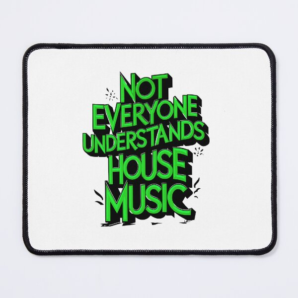Item preview, "Not everyone understands house music". House Djs gifts. designed and sold by paulo silveira.