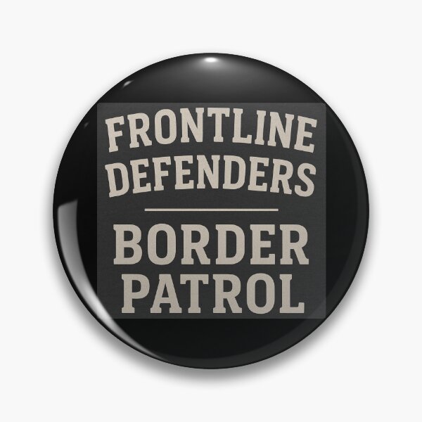 Item preview, Frontline Defenders Border Patrol designed and sold by DesignsMjB.