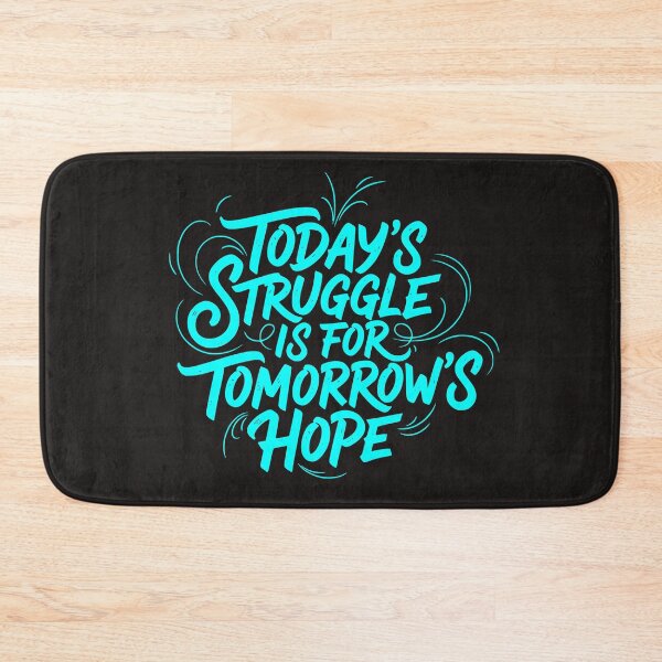 Item preview, Today's Struggle is For Tomorrow's Hope, Motivation Quotes designed and sold by Colorfulman.